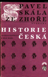 Pavel Skála ze Zhoře - Historie česká - od Defenestrace k Bílé Hoře