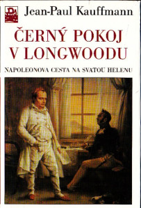 Černý pokoj v Longwoodu - Napoleonova cesta na Svatou Helenu