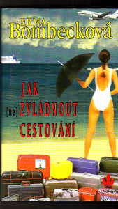 Jak ne-zvládnout cestování