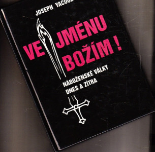 Ve jménu božím ! Náboženské války dnes a zítra