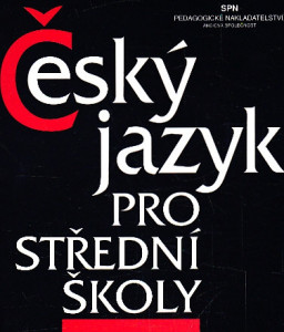 Český jazyk pro střední školy I., - IV., ročník