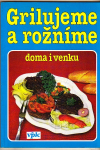 Grilujeme a rožníme doma i venku