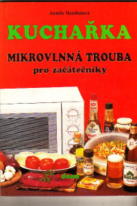 Kuchařka - Mikrovlnná trouba pro začátečníky