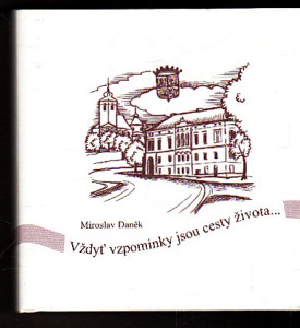 Vždyť vzpomínky jsou cesty života