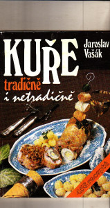 Kuře tradičně i netradičně