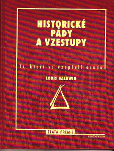 Historické pády a vzestupy - Ti, kteří se vzepřeli osudu