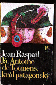 Já, Antoine de Tounens, král patagonský
