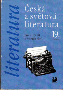 Česká a světová literatura 19. století pro 2. ročník středních škol