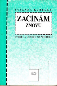 Začínám znovu - Štěstí a úspěch napodruhé