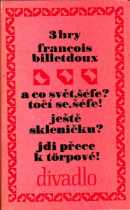 3 hry - A co svět, šéfe? Točí se, šéfe!, Ještě skleničku?, Jdi přece k Törpové!