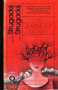 Les, Je těžké být bohem