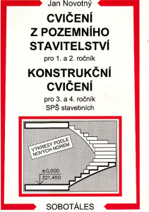 Cvičení z pozemního stavitelství pro 1. a 2. ročník - Konstrukční cvičení pro 3. a 4. ročník SPŠ stavebních