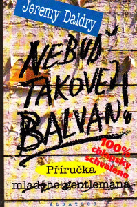 Nebuď takovej balvan!