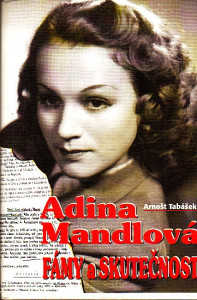 Adina Mandlová - Fámy a skutečnost