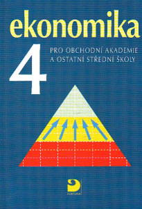 Ekonomika 4 pro obchodní akademie a ostatní střední školy