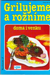 Grilujeme a rožníme doma i venku