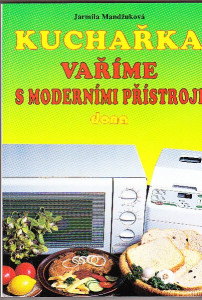 Kuchařka. Vaříme s moderními přístroji