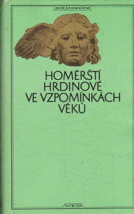 Homérští hrdinové ve vzpomínkách věků