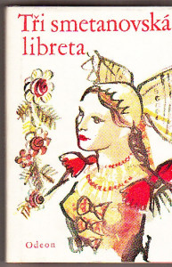 Tři smetanovská libreta. Prodaná nevěsta; Dalibor; Hubička