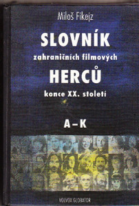 Slovník zahraničních herců konce XX. století. A–K