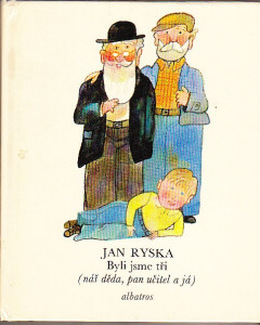 Byli jsme tři (náš děda, pan učitel a já)