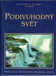 Podivuhodný svět. Průvodce přírodními krásami světa