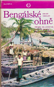 Bengálské ohně. Příběh čs. lesníka v deltě Gangy a Brahmaputry