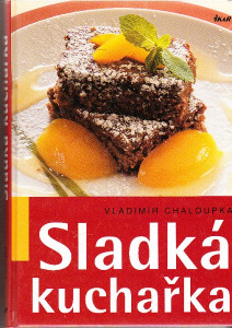 Sladká kuchařka ...a něco malého k pivu a vínu