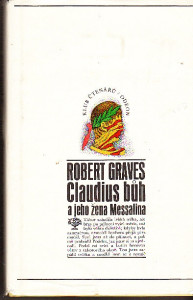 Claudius bůh a jeho žena Messalina (přímé pokračování Já, Claudius)