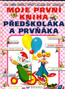 Moje první kniha předškoláka a prvňáka