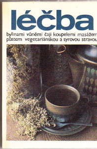Léčba bylinami, vůněmi, čaji, koupelemi, masážemi, půstem, vegetariánskou a syrovou stravou