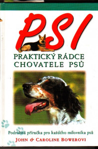 Psi - Praktický rádce chovatele psa
