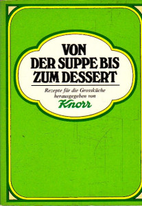 Von der Suppe bis zum Dessert