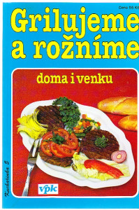 Grilujeme a rožníme doma i venku