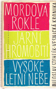 Mordová rokle; Jarní hromobití; Vysoké letní nebe