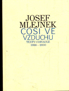 Cosi ve vzduchu - Texty o divadle 1990 - 2000