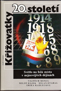 Křižovatky 20. století. Světlo na bílá místa v nejnovějších dějinách