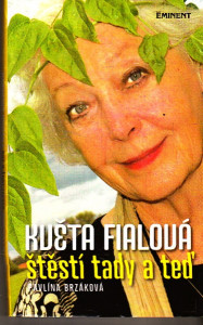 Květa Fialová - štěstí teď a tady