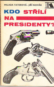 Kdo střílí na presidenty?