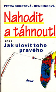 Nahodit a táhnout! Jak ulovit toho pravého.