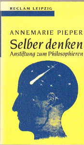 Selber denken. Anstiftung zum Philosophieren