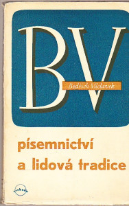 Písemnictví a lidová tradice. Obraz jejich vztahů v české písni lidové a zlidovělé