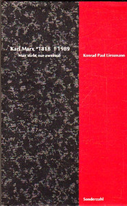 Karl Marx 1818-1989. Man stirbt nur zweimal.