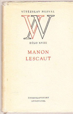 Nezval. Manon Lescaut (Dílo XVIII)