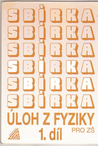 Sbírka úloh z fyziky pro ZŠ 1. díl