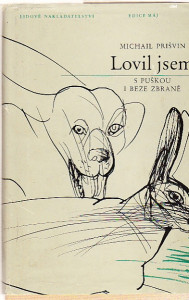 Lovil jsem s puškou i beze zbraně