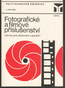 Fotografické a filmové příslušenství (návrhy pro zhotovení a použití)