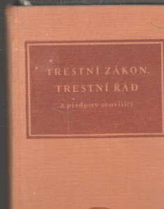 Trestní zákon, trestní řád a předpisy souvisící