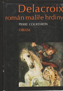 Delacroix - Román malíře hrdiny