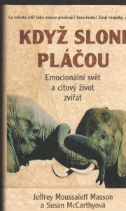 Když sloni pláčou - Emocionální svět a citový život zvířat